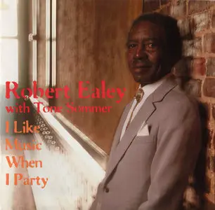 Robert Ealey with Tone Sommer - I Like Music When I Party (1997)