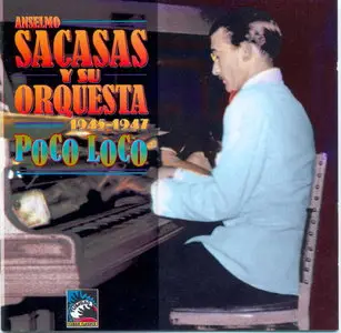 Anselmo Sacasas y su Orquesta - Poco Loco (1995)