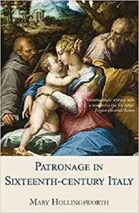 Patronage in Sixteenth Century Italy