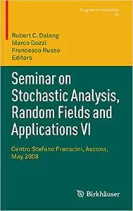 Seminar on Stochastic Analysis, Random Fields and Applications VI: Centro Stefano Franscini, Ascona, May 2008