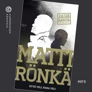 «Hyvä veli, paha veli» by Matti Rönkä