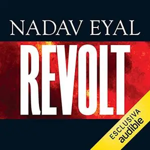 «Revolt. La ribellione nel mondo contro la globalizzazione» by Nadav Eyal