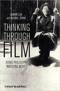 Thinking Through Film: Doing Philosophy, Watching Movies [Audiobook]