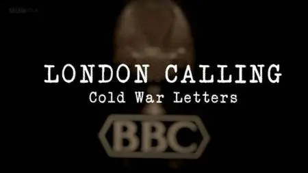 BBC - London Calling: Cold War Letters (2019)
