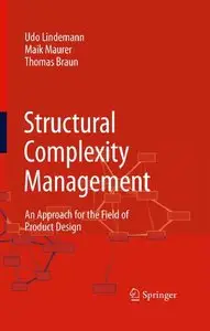 Udo Lindemann, Maik Maurer - Structural Complexity Management: An Approach for the Field of Product Design (Repost)