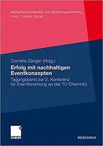 Erfolg mit nachhaltigen Eventkonzepten: Tagungsband zur 2. Konferenz für Eventforschung an der TU Chemnitz (Repost)