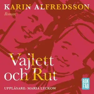 «Vajlett och Rut» by Karin Alfredsson