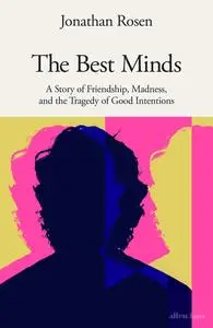 The Best Minds: A Story of Friendship, Madness, and the Tragedy of Good Intentions, UK Edition