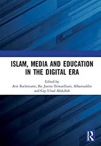 Islam, Media and Education in the Digital Era