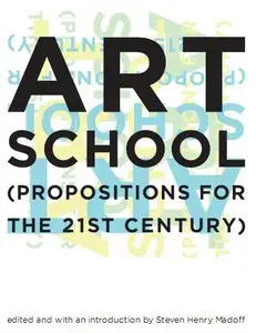 Art School: (Propositions for the 21st Century)