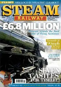 Steam Railway - Issue 459 - October 7, 2016