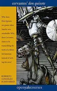 Cervantes' "Don Quixote" (The Open Yale Courses Series)