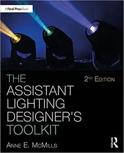 The Assistant Lighting Designer's Toolkit, 2nd Edition