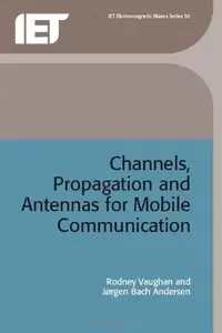 Channels, Propagation and Antennas for Mobile Communications