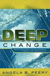 Deep Change: Professional Development From the Inside Out