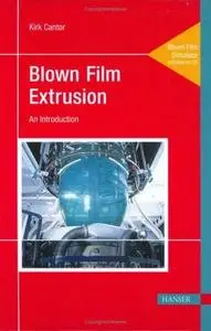 Blown Film Extrusion: An Introduction