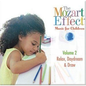 The Mozart Effect - Music for Children, Volume 2: Relax, Daydream, & Draw