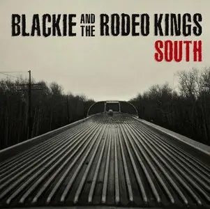 Blackie and the Rodeo Kings - South (2014)