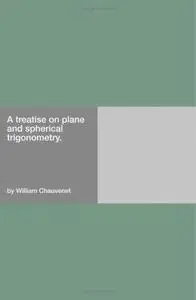 A treatise on plane and spherical trigonometry