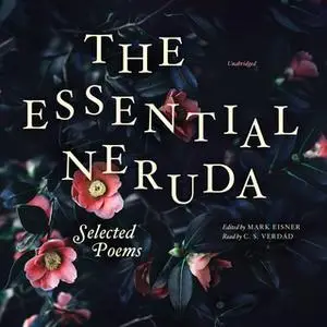 «The Essential Neruda» by Pablo Neruda