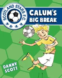 «Calum's Big Break» by Danny Scott