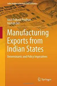 Manufacturing Exports from Indian States: Determinants and Policy Imperatives
