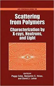 Scattering from Polymers: Characterization by X-rays, Neutrons, and Light