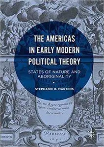 The Americas in Early Modern Political Theory: States of Nature and Aboriginality