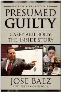 Presumed Guilty: Casey Anthony: The Inside Story