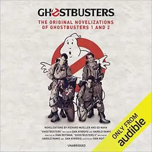 Ghostbusters: The Original Movie Novelizations Omnibus [Audiobook]