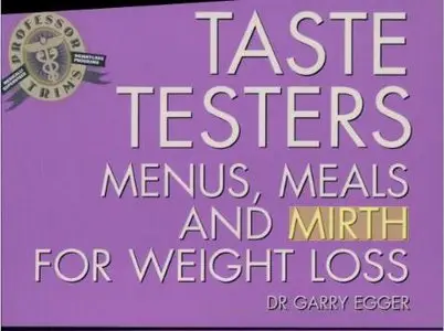 Professor Trim's Taste Testers: Menus, Meals and Mirth for Weight Loss  