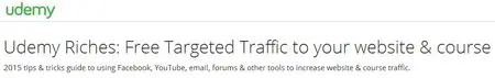 Udemy Riches: Free Targeted Traffic to your website & course