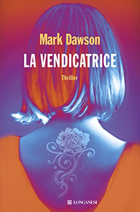 La vendicatrice - Mark Dawson