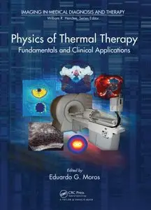 Physics of Thermal Therapy: Fundamentals and Clinical Applications