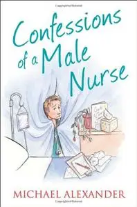 Confessions of a Male Nurse (repost)