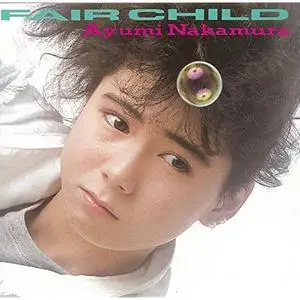 Ayumi Nakamura - Fair Child (35th Anniversary 2019 Remastered) (1986/2019) [Official Digital Download 24/96]