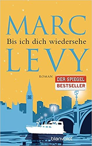 Bis ich dich wiedersehe - Marc Levy