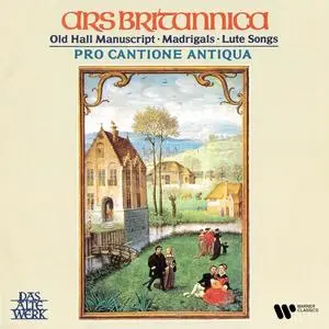 Pro Cantione Antiqua - Ars britannica. Old Hall Manuscript, Madrigals & Lute Songs (2023)