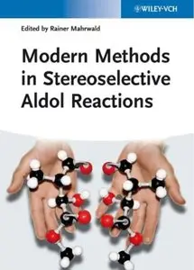 Modern Methods in Stereoselective Aldol Reactions [Repost]