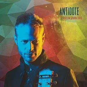 Rotem Sivan Trio - Antidote (2017)