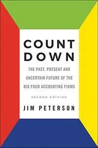 Count Down: The Past, Present and Uncertain Future of the Big Four Accounting Firms (Repost)