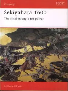 Sekigahara 1600: The Final Struggle for Power (Osprey Campaign 40)