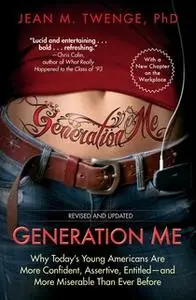 «Generation Me - Revised and Updated» by Jean M. Twenge