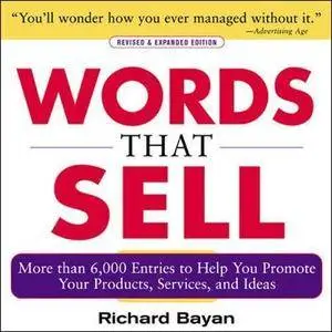 Words that Sell: More than 6000 Entries to Help You Promote Your Products, Services, and Ideas (Repost)