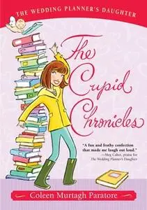 «The Cupid Chronicles» by Coleen Murtagh Paratore
