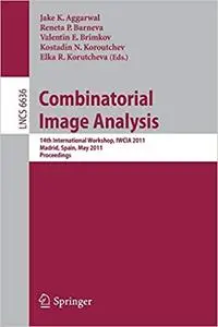 Combinatorial Image Analysis: 14th International Workshop, IWCIA 2011, Madrid, Spain, May 23-25, 2011. Proceedings