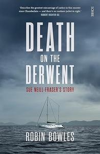 Death on the Derwent: Sue Neill-Fraser’s story