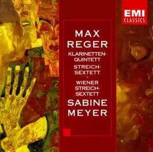 Max Reger - Clarinet Quintet, String Sextet - Sabine Meyer & Wiener Streichsextett