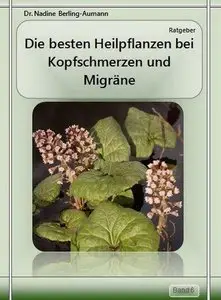 Die besten Heilpflanzen bei Kopfschmerzen und Migräne