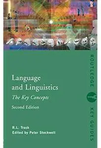Language and Linguistics: The Key Concepts (2nd edition) [Repost]